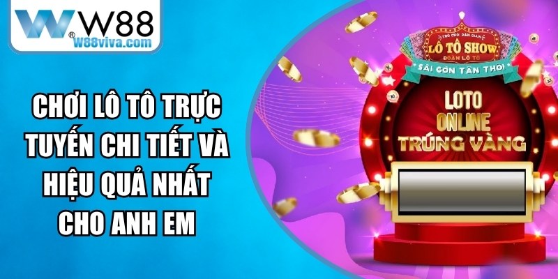 Chơi lô tô trực tuyến chi tiết và hiệu quả nhất cho anh em 11 Chơi lô tô trực tuyến
